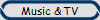 Music & TV